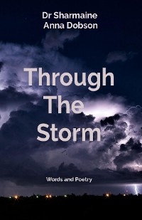 Through The  Storm - Dr Sharmaine Anna Dobson