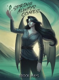 Spring Always Comes - Brock Aaron Mays