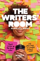 The Writers&rsquo; Room Survival Guide - Niceole Levy