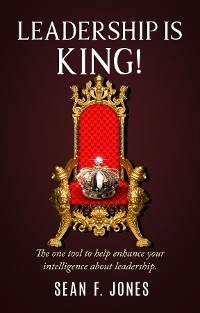 Leadership is King! - Sean F. Jones