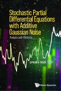 STOCHAST PARTIAL DIFFERENT EQUATION ADDITIVE GAUSSIAN NOISE