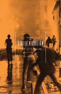 Street Rebellion - Benjamin S. Case