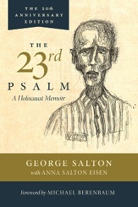 The 23rd Psalm, A Holocaust Memoir - George Salton, Anna Salton Eisen