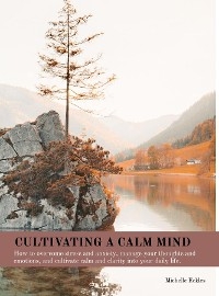 CULTIVATING A CALM MIND