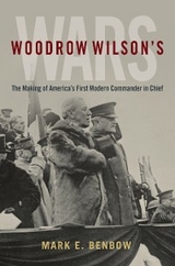 Woodrow Wilson's Wars - Mark Benbow