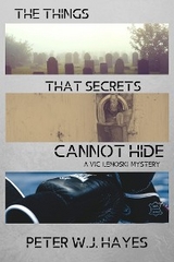The Things That Secrets Cannot Hide - Peter W.J. Hayes