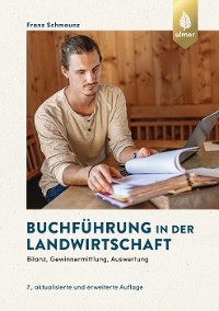 Buchführung in der Landwirtschaft - Franz Schmaunz