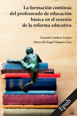 La formaci&oacute;n continua del profesorado de educaci&oacute;n b&aacute;sica en el sexenio de la reforma educativa - Graciela Cordero Arroyo, Mar&iacute;a del &Aacute;ngel V&aacute;zquez Cruz