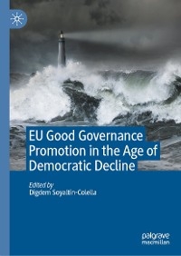 EU Good Governance Promotion in the Age of Democratic Decline - 