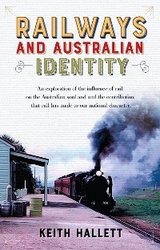 Railways and Australian Identity - Keith Hallett