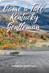 Came A Tall Kentucky Gentleman - Charles LeRoy Hall