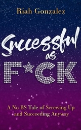Successful as F*ck - Riah Gonzalez