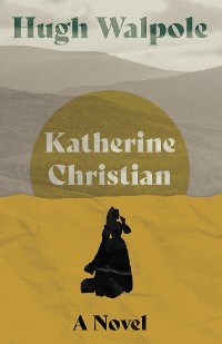 Katherine Christian - Hugh Walpole