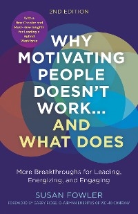 Why Motivating People Doesn't Work&hellip;and What Does, Second Edition - Susan Fowler