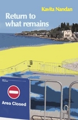 Return to what remains - Kavita Nandan