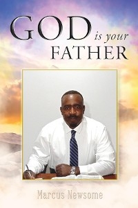 God is your Father - Marcus Newsome