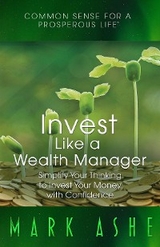 Invest Like a Wealth Manager - Mark Ashe