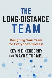 The Long-Distance Team - Kevin Eikenberry, Wayne Turmel