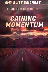 Gaining Momentum - Amy Elise Reichert