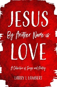 Jesus By Another Name is Love
