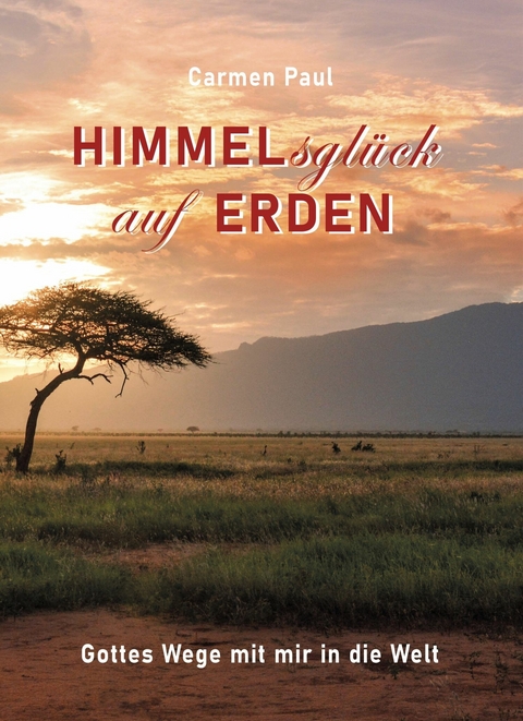 Himmelsgl&uuml;ck auf Erden - Carmen Paul