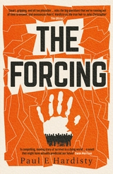 The Forcing: The visionary, emotive, breathtaking MUST-READ climate-emergency thriller - Paul E. Hardisty