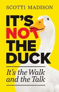 It's Not The Duck - Scotti Madison