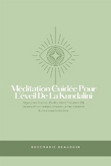 M&eacute;ditation Guid&eacute;e Pour L'&eacute;veil De La Kundalini - Rosemarie Beaudoin