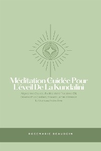 M&eacute;ditation Guid&eacute;e Pour L'&eacute;veil De La Kundalini - Rosemarie Beaudoin