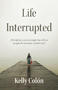 Life Interrupted