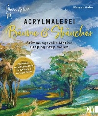 Mein Atelier Acrylmalerei Bäume & Sträucher