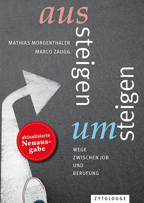 Aussteigen - Umsteigen -  Mathias Morgenthaler,  Marco Zaugg