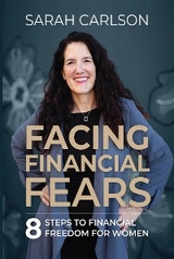 Facing Financial Fears - Sarah Carlson