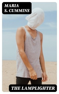 The Lamplighter - Maria S. Cummins