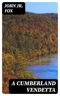 A Cumberland Vendetta - John Fox  Jr.