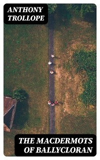 The Macdermots of Ballycloran - Anthony Trollope