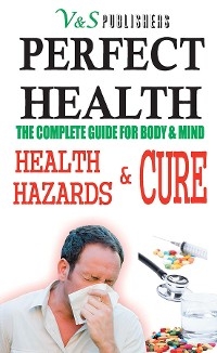 Perfect Health - Health Hazards & Cure
