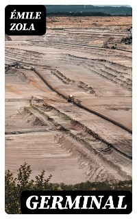 Germinal - &Eacute;mile Zola