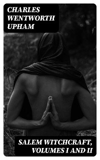Salem Witchcraft, Volumes I and II
