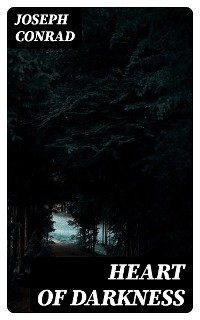 Heart of Darkness - Joseph Conrad
