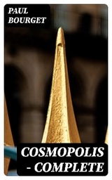 Cosmopolis &mdash; Complete - Paul Bourget