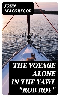 The Voyage Alone in the Yawl 