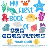 My First Book of Sea Creatures - Noah Quill