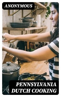 Pennsylvania Dutch Cooking