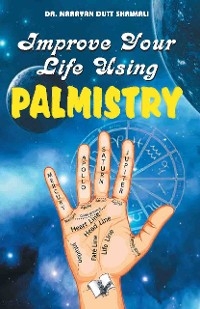 Improve Your Life Using Palmistry -  Narayan Dutt Shrimali