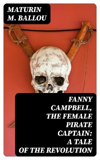 Fanny Campbell, The Female Pirate Captain: A Tale of The Revolution