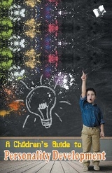 CHILDRENS GUIDE TO PERSONALITY DEVELOPMENT -  Viren';  Varinder Aggarwal