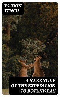 A Narrative of the Expedition to Botany-Bay