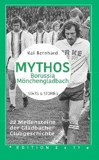 Mythos Borussia M&ouml;nchengladbach - Kai Bernhard