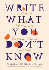 WRITE WHAT YOU DON'T KNOW - Allegra Huston, James Navé